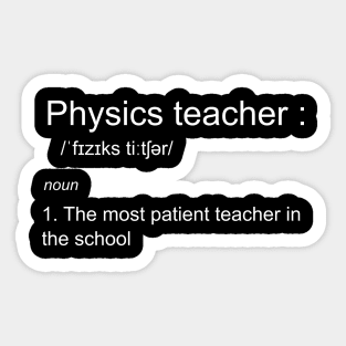 funny physics teacher definition Sticker